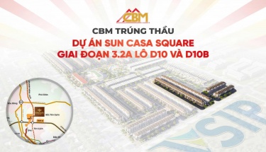 CBM Trúng Thầu Gói Thi Công 82 Căn Nhà Liền Kề Thuộc Dự Án Sun Casa Square
