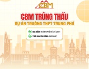 CBM Trúng Thầu Dự Án Trường THPT Trung Phú (TP. Hồ Chí Minh)