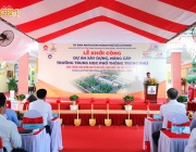 Lễ Khởi Công Dự Án Xây Dựng, Nâng Cấp Trường THPT Trung Phú