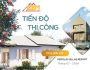 Hình ảnh thi công tại công trường  Pérolas Villas Resort tháng 07/2020