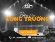 Công trường CBM về đêm 