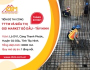 Hình Ảnh Thi Công tại Công Trình GO! Market Gò Dầu - Tây Ninh tháng 07/2021